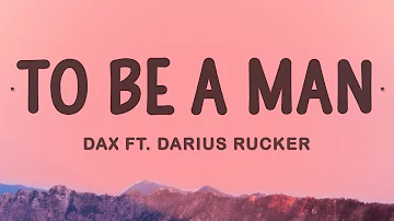 Dax - To Be A Man ft. Darius Rucker