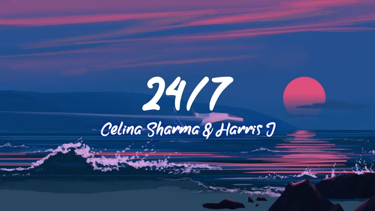 Celina Sharma \u0026 Harris J - 24/7 (thinkin bout you)| Lyrics Terjemahan