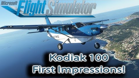 Microsoft Flight Simulator | SimWorks Studios Kodiak 100 | First Impression!