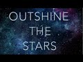 Olivia Penalva - Outshine The Stars - Lyric video (Original)