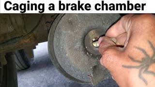 How to cage a brake chamber when your wheel is locked up.