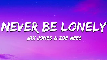 Jax Jones, Zoe Wees - Never Be Lonely (Lyrics)