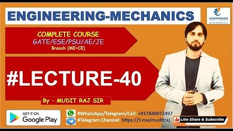 Engineering Mechanics by Mudit Raj Sir for GATE ESE PSU AE SSC JE