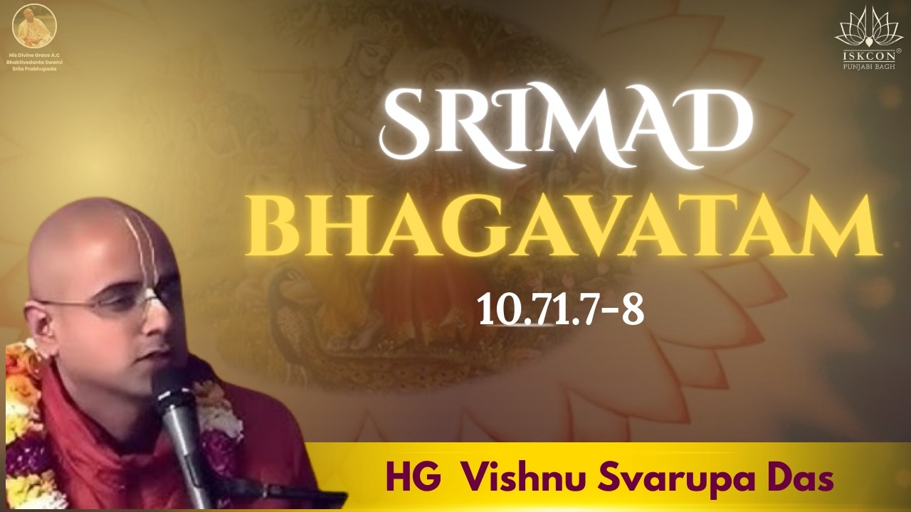 SB 10.71.7-8 | HG Vishnu Svarupa Das  | 24th Feb 2026