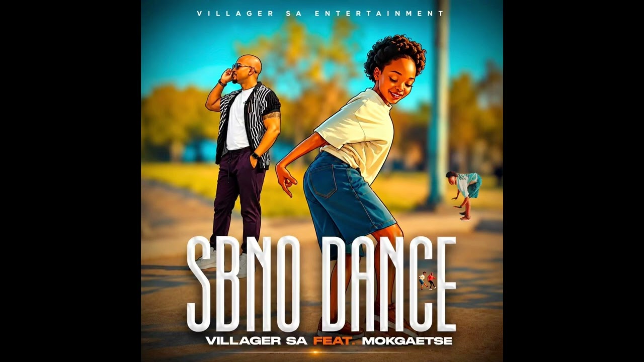 Villager SA Entertainments - Villager SA - SBNO DANCE feat. Mokgaetse (Chela Heavy L Inspirational Remix)