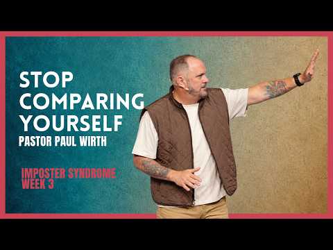 Why Do I Keep Comparing Myself to Others? | Pastor Paul Wirth | Relevant Church Tampa