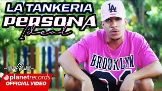 LA TANKERIA - Persona Ideal ( Video by Francisco Vera X Dalelis Moreno) #Repaton