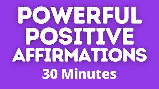 Powerful Positive Affirmations in 30 Minutes | Success Abundance Gratitude