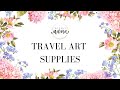 MY TRAVEL ART SUPPLIES//PLEIN AIR PAINTING