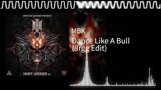 Mbk - Dance Like A Bull 8Rgg Edit