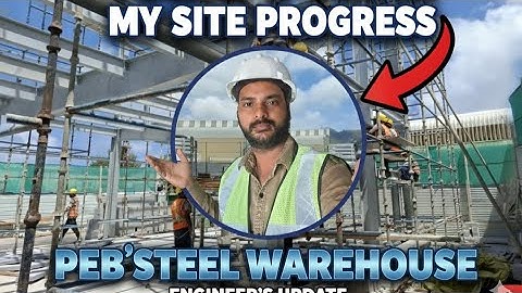Day in the life: My site as an Engineer!(PEB steel structure complete %)