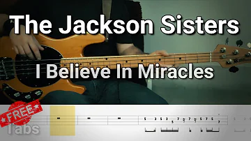 The Jackson Sisters - I Believe In Miracles (Bass Cover) Tabs