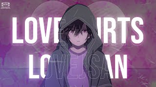 LoveJSan - Love Hurts  [AMV & Lyrics]