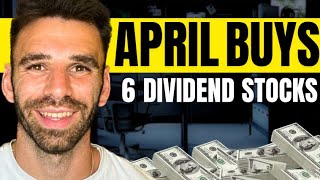 6 Dividend Stocks to BUY NOW for April