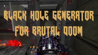 Black Hole Generator - A weapon mod for Brutal Doom V21 Gold and BD Tomtefar's Extension 1.12