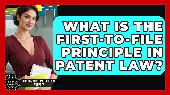 What Is The First-to-File Principle In Patent Law? - Trademark and Patent Law Experts
