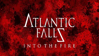 Atlantic Falls - Into The Fire