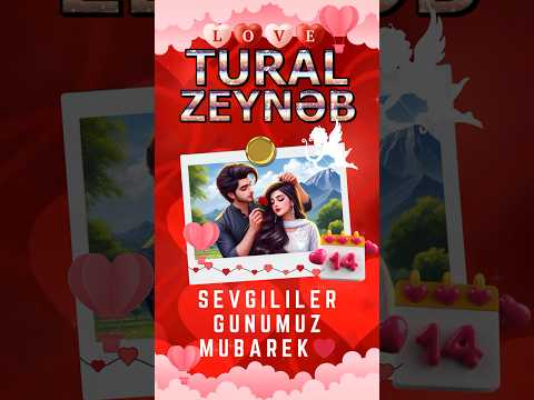 TURAL-ZEYNƏB 14 Fevral Sevgililer Gunu #adlar #adlarvideo #adlaragörəkiliplər