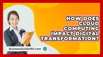 How Does Cloud Computing Impact Digital Transformation? - BusinessGuide360.com