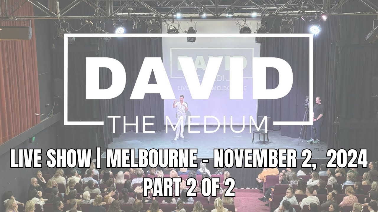 David The Medium live in Melbourne - Nov 2, 2024 (Part 2 of 2) - YouTube