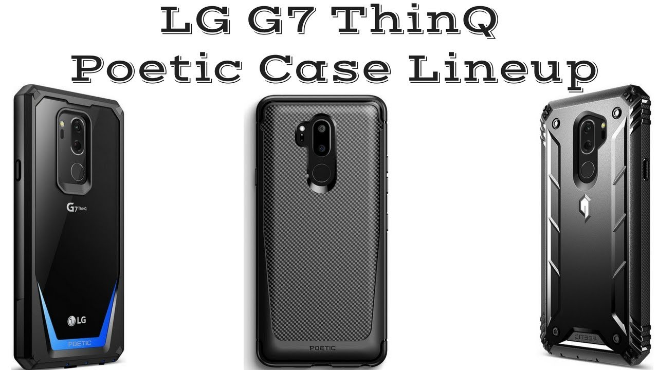 LG G7 ThinQ Poetic Case Lineup: Guardian, Revolution & Karbon Shield Cases