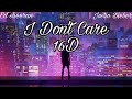 Ed Sheeran ft. Justin Bieber | I don&#39;t care | [16d surround] [use Headphones]