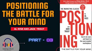 Positioning The Battle For Your Mind - Part 03