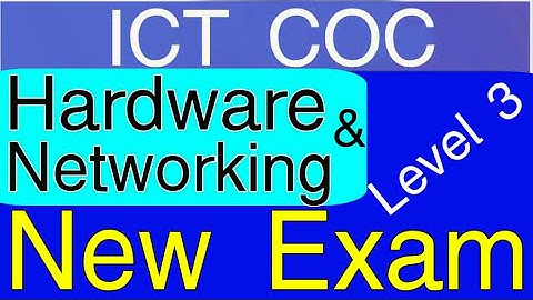 Hardware and Networking Exam questions and answers ict coc level 3 theory part 4