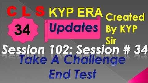 SESSION 102 : SESSION #34 BS- CLS , GRAMMER AND TRANSLATION. END TEST, END TEST