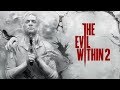 The Evil Within 2 #2 прохождение на РУССКОМ