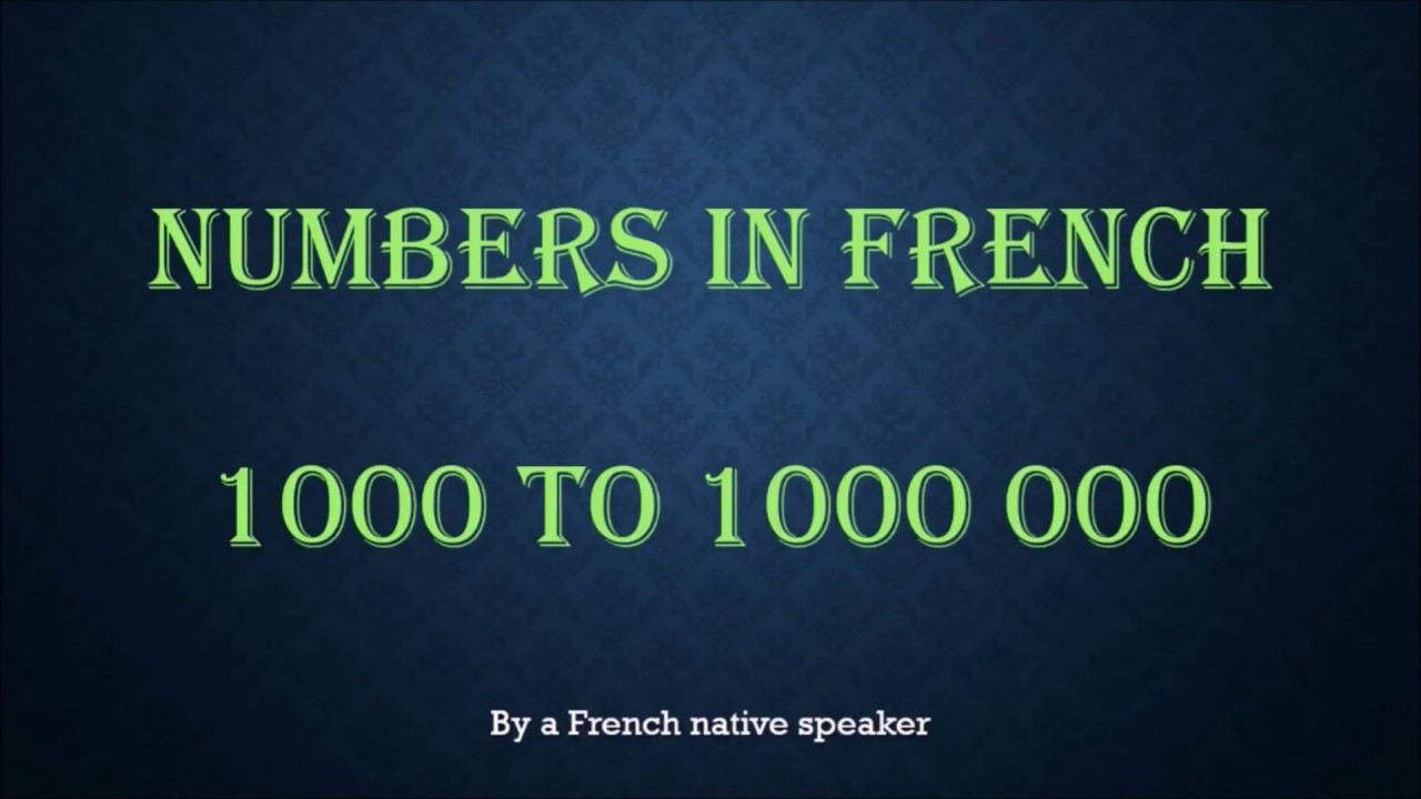 french numbers 1000 to 1000000 youtube