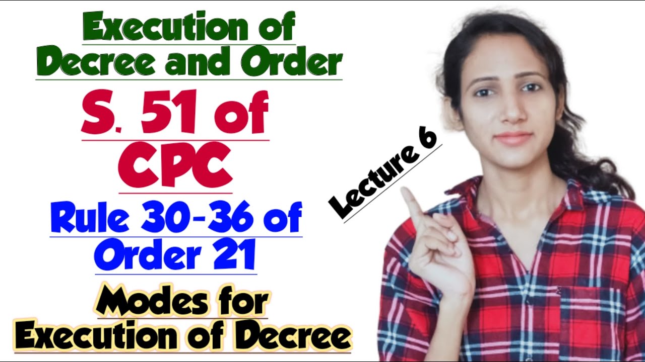 Modes of execution of decree section 51 cpc rule 30 to 36 of order