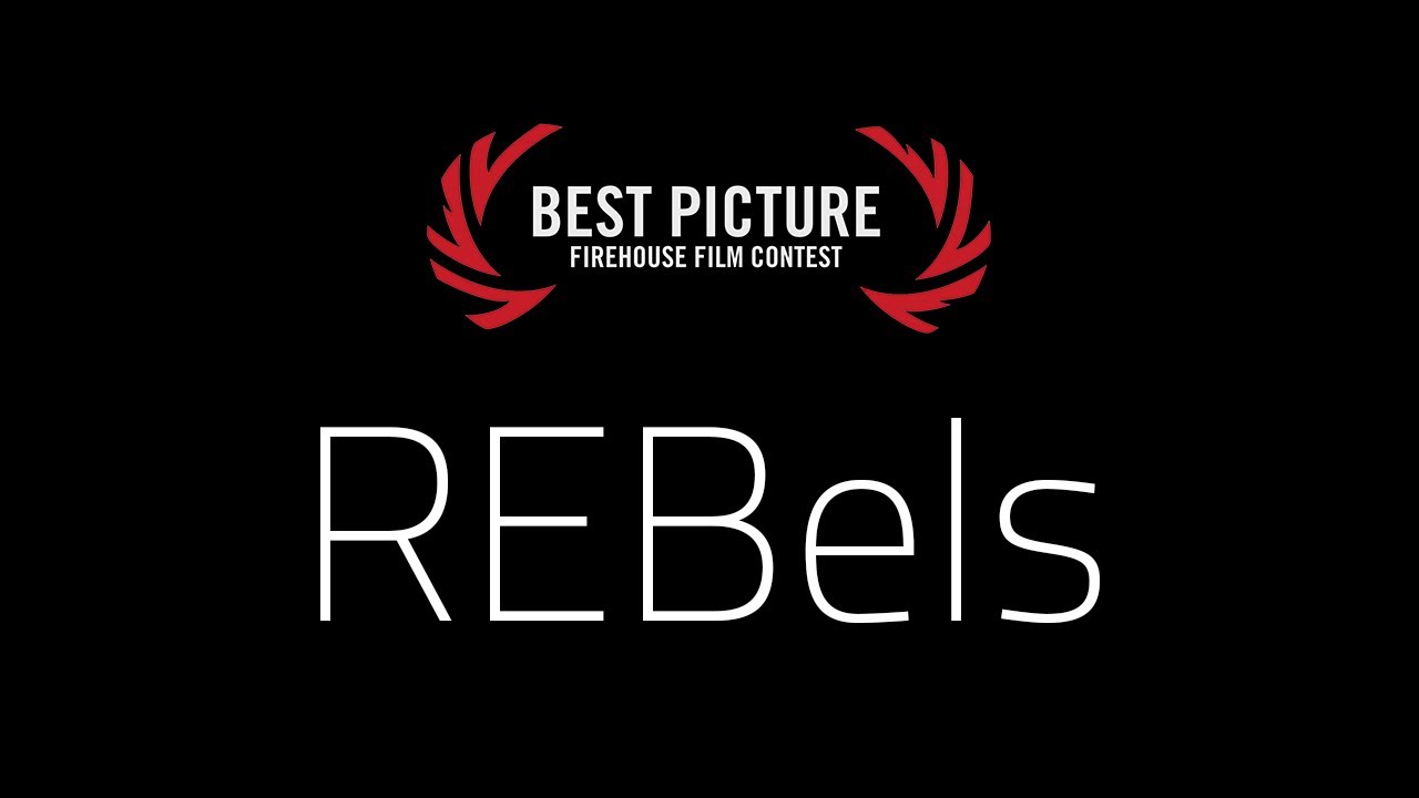Rebels - Winner of Best Picture at Firehouse Film Contest 48/49