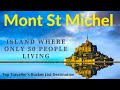 Mont Saint Michel, France - Less than 50 People Living on The Island