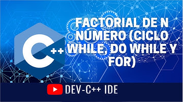 Factorial de N número Ciclo for, while, do while || Curso en c++