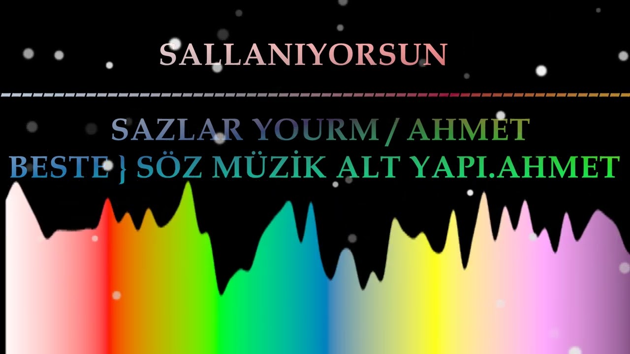 SALLANIYORSUN. { BESTE } SÖZ MÜZİK ALT YAPI.AHMET / SAZLAR YOURM / AHMET