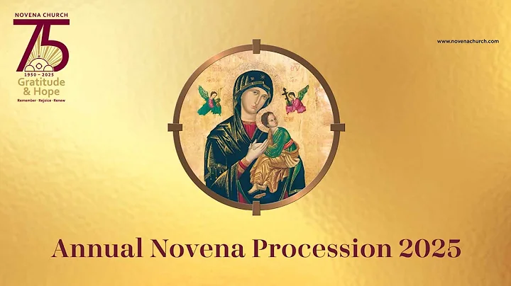Annual Novena Procession 2025 - Gratitude and Hope: We Remember, We Rejoice, We Renew (7 Sept 2025)