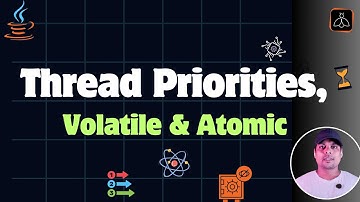 Multithreading | Episode-4 | Thread Priorities | Volatile | Atomic