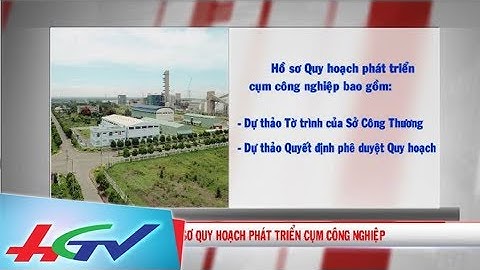 Quy định về hồ sơ quy hoạch phát triển cụm công nghiệp | CÓ THỂ BẠN QUAN TÂM - 13/9/2017