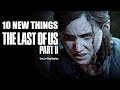 The Last of Us Part 2 - 10 NEW Things You NEED To Know