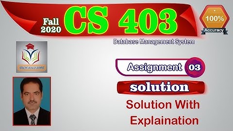 CS403 Assignment 3 Solution Fall 2020 || CS403 Assignment No. 3 Solution by Sohail Zubair