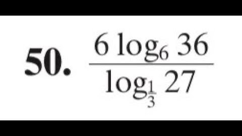 evaluate 6log6 36 / log[1/3, 27]