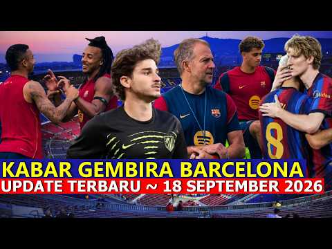 Barca's Journey Feels Extraordinary ⚫ Barcelona News Today ⚫ September 18, 2026 Edition