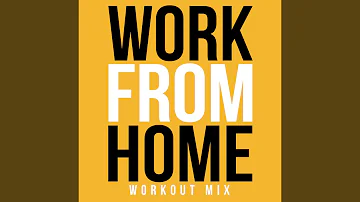 Work From Home (Extended Work Out Mix)