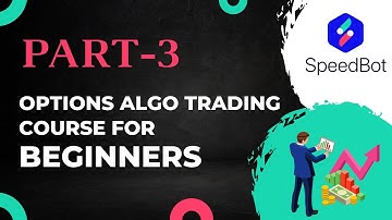 Options Algo Trading Course for Beginners Part-3 | Options Trading | Algo Trading | SpeedBot