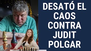 ♟DESATÓ EL CAOS contra Judit Polgar