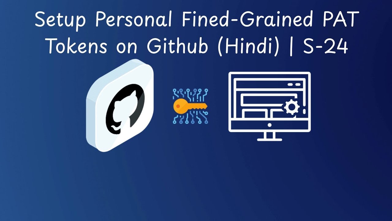 GitHub Fine-Grained PAT Token Setup (Hindi) | S-24 - YouTube