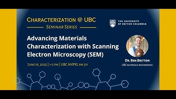 Seminar - Advancing Materials Characterization with Scanning Electron Microscopy (SEM)
