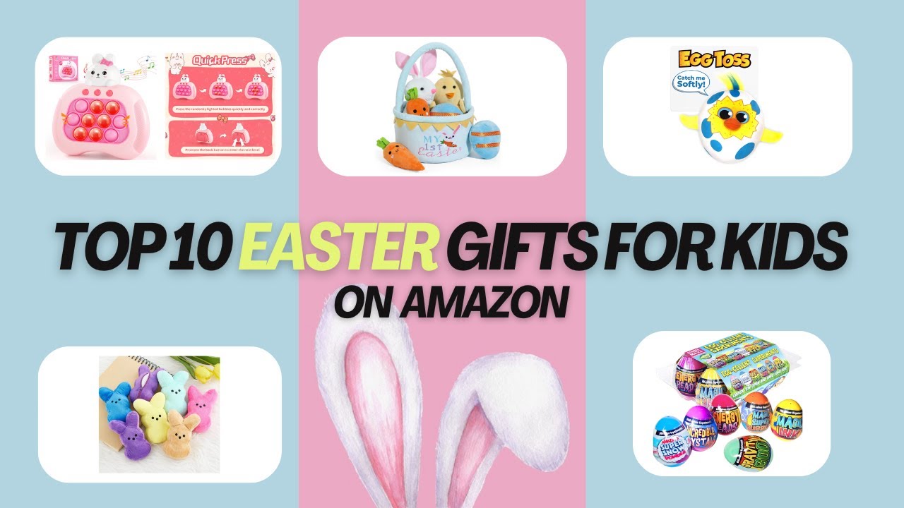 TOP 10 BEST EASTER GIFTS FOR KIDS IN 2025