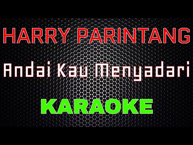 Harry Parintang - Andai Kau Menyadari [Karaoke] | LMusical class=